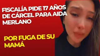 FISCALÍA PIDE 17 AÑOS DE CÁRCEL PARA AIDA VICTORIA MERLANO POR FUGA DE SU MAMÁ