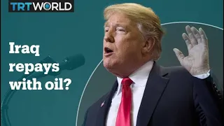 Trump wants Iraq to pay for the US invasion with oil