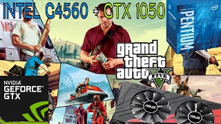 Intel G4560 + GTX 1050  - Gaming GTA V 1080p