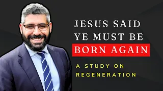 No Regeneration? No Part in God's Kingdom - John 3:3