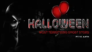 Halloween ( Most Terrifying Ghost Story ) & ( Ghost Based Videos ) - ft.Vj Ajith