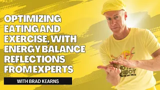 B.rad Podcast Breather - Optimizing Eating And Exercise,With Energy Balance Reflections From Experts