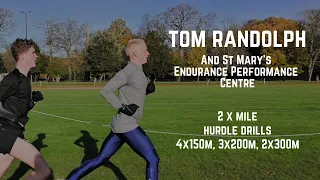 Tom Randolph (w/ St Mary’s Endurance Performance Centre) - 2 x Mile, 4x150m, 3x200m, 2x300m.