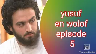 Film yusuf en wolof episode 5