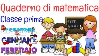 Quaderno di MATEMATICA CLASSE PRIMA, didattica dicembre/febbraio: I NUMERI FINO A 10!