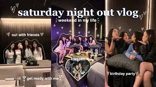 saturday night out | get ready with me, weekend in my life, karaoke, etc.