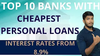 Top 10 Banks with Cheapest Personal Loans | Personal Loan Interest Rates from 8.9% | Fayaz