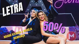 Naiara Azevedo - 50% Part. Marília Mendonça (Letras/Lyrics) | Mega Letras