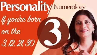 Numerology : the number 3 personality (if you're born on the 3, 12, 21, or 30)