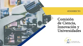 Comisión de Ciencia, Innovación y Universidades (14/02/2022)