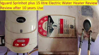 VGuard Sprinhot plus 15 litre Electric Water Heater / Geyser Review | Review after 10 years Use