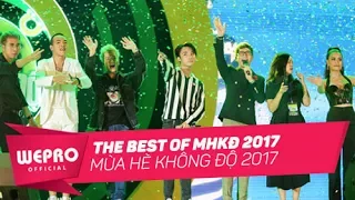 Mùa Hè Không Độ 2017 | Những  Màn Trình Diễn Xuất Sắc Nhất (The Best of MHKĐ 2017)