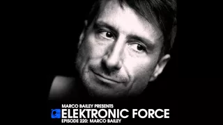 Elektronic Force Podcast 220 with Marco Bailey