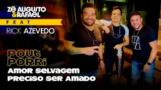 Zé Augusto e Rafael feat. Rick Azevedo - Amor Selvagem / Preciso ser Amado (Cover)
