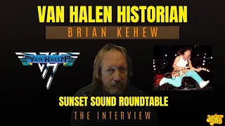 Van Halen Historian Brian Kehewl!! Sunset Sound Roundtable
