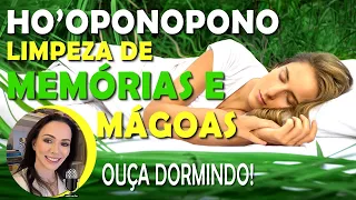 HO'OPONOPONO, LIMPEZA DE MEMÓRIAS DE MÁGOAS, CULPAS E DORES PROFUNDAS ATRAVÉS DO AMOR E DO PERDÃO!