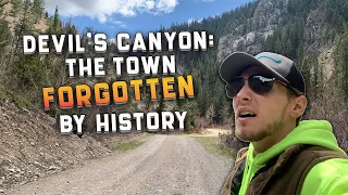 DEVIL'S CANYON: THE TOWN FORGOTTEN BY HISTORY