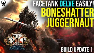 FACE TANK DELVE! - Boneshatter Juggernaut with Dawnbreaker [PoE 3.22] - Build Update 1