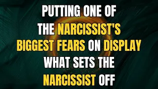 Putting One Of The Narcissist's Biggest Fears On display   What Sets The Narcissist Off