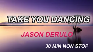 30 min NON-STOP Jason Derulo - Take You Dancing (Lyrics)