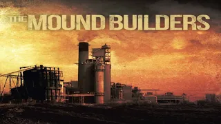 The Mound Builders // Torchbearer [HD]