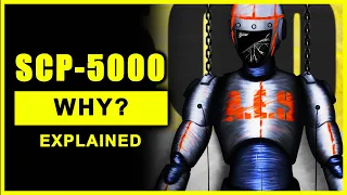 SCP-5000 - Why? FULL STORY & EXPLANATION