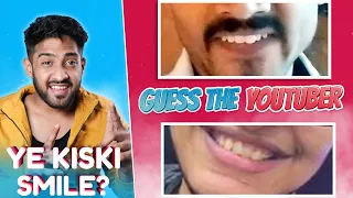 Guess The Indian Youtubers By Smile Challenge! (VERY TOUGH)