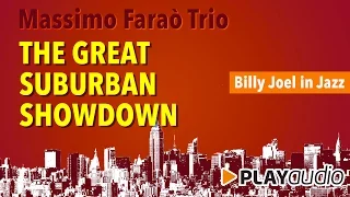 The Great Suburban Showdown - Massimo Faraò Trio - Billy Joel in Jazz