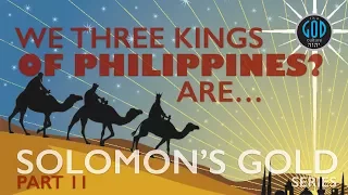 Solomon's Gold Series - Part 11: We Three Kings Wise Men Ophir, Sheba, Seba, Tarshish