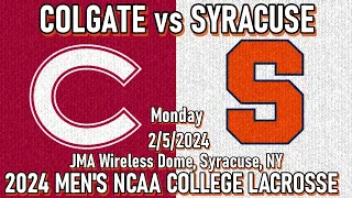 2/5/2024 Lacrosse Colgate v Syracuse (Full Game) 2024 NCAA College Lacrosse #CuseMLAX #ColgateMLAX