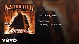 Pastor Troy - No Mo Play In G.A.