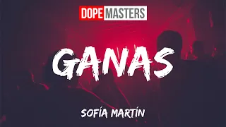 Sofía Martín - Ganas (Letra/Lyrics)