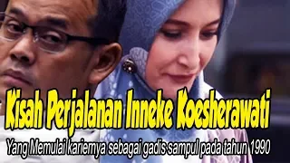 Kisah Perjalanan Inneke Koesherawati