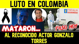 MURIO hoy EL RECONOCIDO ACTOR COLOMBIANO (Lo encontraron amarrado y con un golpe en la cabeza)