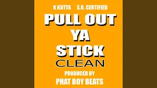 Pull out Ya Stick (Radio Edit) (feat. S.O. Certified)