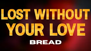 Lost without your love bread karaoke