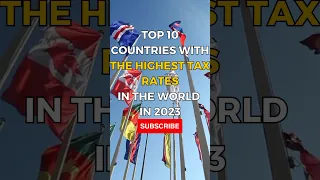 Top 10 Countries With The Highest Tax Rates in The World in 2023 #shorts #country