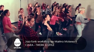 Ciara - Twerk A Little - Jazz-funk workshop by Marina Moiseeva - Open Art Studio