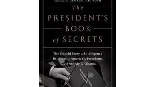 The President's Book of Secrets: The Untold Story of Intelligence Briefings to...