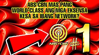 ABS-CBN WORLD-CLASS: EKSENA SA KAPAMILYA TELESERYE MAS UMANGAT NG HUSTO KUMPARA SA IBANG NETWORK!