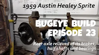 Brake drums, half shafts and hubs off the Austin Healey Sprite's rear axle - Bugeye Build Episode 23