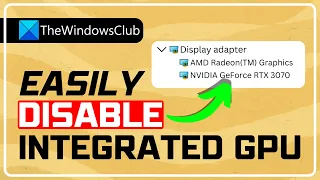 How to disable Integrated Graphics Card on Windows PC