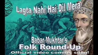 Lagta Nahi Hai Dil Mera - Bahadur Shah Zafar - Babar Mukhtar