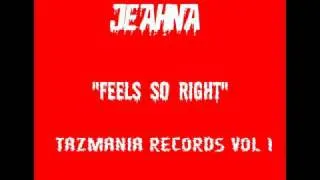 JEAHNA-FEELS SO RIGHT