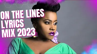 2023 ON THE LINES RIDDIM LYRICS MIX | Christopher Martin, Busy signal, Cecile, I-octane, D major