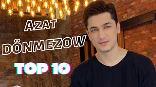 Azat Donmezow TOP 10 Saylanan Aydymlary | 2021