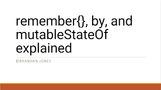 remember, by, and mutableStateOf explained