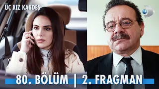 Üç Kız Kardeş 80. Bölüm 2. Fragman @kanald