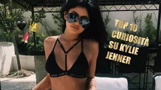 TOP 10 CURIOSITÀ SU KYLIE JENNER