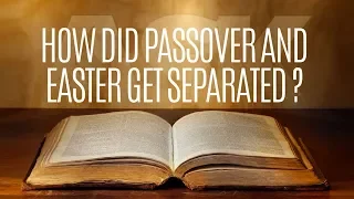 How Did Passover and Easter Get Separated?